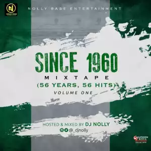 Dj Nolly - #Since1960 (Naija Independence Mix)